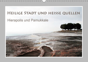 Buchcover Heilige Stadt und heiße Quellen - Hierapolis und Pamukkale (Wandkalender 2019 DIN A3 quer) | Katrin Hubner | EAN 9783669987769 | ISBN 3-669-98776-2 | ISBN 978-3-669-98776-9