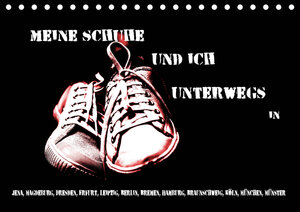 Buchcover Meine Schuhe und ich unterwegs in Jena, Magdeburg, Dresden, Erfurt, Leipzig, Berlin, Bremen, Hamburg, Braunschweig, Köln, München, Münster (Tischkalender 2019 DIN A5 quer) | andrea aplowski | EAN 9783670016328 | ISBN 3-670-01632-5 | ISBN 978-3-670-01632-8