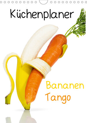Buchcover Bananen Tango - Küchenplaner (Wandkalender 2020 DIN A4 hoch) | Jan Becke | EAN 9783670406709 | ISBN 3-670-40670-0 | ISBN 978-3-670-40670-9