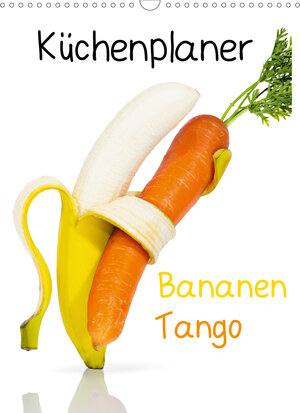 Buchcover Bananen Tango - Küchenplaner (Wandkalender 2020 DIN A3 hoch) | Jan Becke | EAN 9783670406716 | ISBN 3-670-40671-9 | ISBN 978-3-670-40671-6