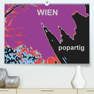 Buchcover WIEN popartigAT-Version (Premium, hochwertiger DIN A2 Wandkalender 2020, Kunstdruck in Hochglanz) | Reinhard Sock | EAN 9783671297764 | ISBN 3-671-29776-X | ISBN 978-3-671-29776-4