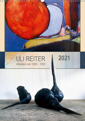 Buchcover Uli Reiter - Arbeiten von 1982 bis 1992 (Wandkalender 2021 DIN A2 hoch) | Uli Reiter | EAN 9783672059897 | ISBN 3-672-05989-7 | ISBN 978-3-672-05989-7