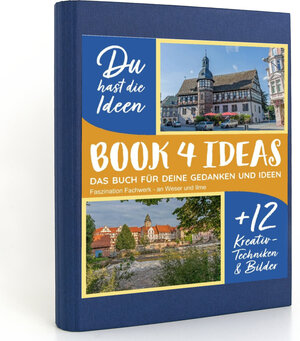 Buchcover BOOK 4 IDEAS modern | Faszination Fachwerk - an Weser und Ilme, Notizbuch, Bullet Journal mit Kreativitätstechniken und Bildern, DIN A5  | EAN 9783672673574 | ISBN 3-672-67357-9 | ISBN 978-3-672-67357-4