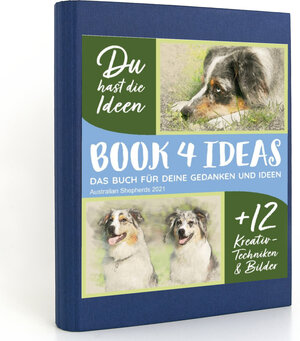 Buchcover BOOK 4 IDEAS modern | Australian Shepherds 2021, Notizbuch, Bullet Journal mit Kreativitätstechniken und Bildern, DIN A5  | EAN 9783672688998 | ISBN 3-672-68899-1 | ISBN 978-3-672-68899-8