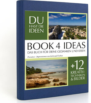 Buchcover BOOK 4 IDEAS classic | Provence - Impressionen von Licht und Farben, Notizbuch, Bullet Journal mit Kreativitätstechniken und Bildern, DIN A5  | EAN 9783672774615 | ISBN 3-672-77461-8 | ISBN 978-3-672-77461-5