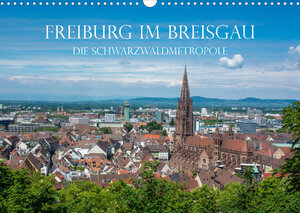 Buchcover Freiburg im Breisgau - Die Schwarzwaldmetropole (Wandkalender 2022 DIN A3 quer) | Stefanie und Philipp Kellmann | EAN 9783673789960 | ISBN 3-673-78996-1 | ISBN 978-3-673-78996-0