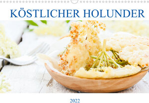 Buchcover Köstlicher Holunder (Wandkalender 2022 DIN A3 quer) | EFLStudioArt | EAN 9783674039576 | ISBN 3-674-03957-5 | ISBN 978-3-674-03957-6