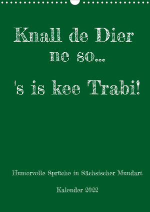 Buchcover Humorvoller Mundartkalender Sachsen (Wandkalender 2022 DIN A3 hoch) | Sächsmaschine | EAN 9783674039910 | ISBN 3-674-03991-5 | ISBN 978-3-674-03991-0