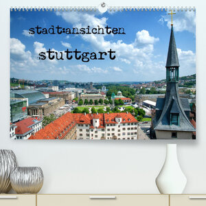 Buchcover stadtansichten stuttgart (Premium, hochwertiger DIN A2 Wandkalender 2023, Kunstdruck in Hochglanz) | Ralf Pfeiffer | EAN 9783674227843 | ISBN 3-674-22784-3 | ISBN 978-3-674-22784-3