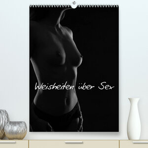 Buchcover Weisheiten über Sex (Premium, hochwertiger DIN A2 Wandkalender 2023, Kunstdruck in Hochglanz) | Ralf Kaiser | EAN 9783674279576 | ISBN 3-674-27957-6 | ISBN 978-3-674-27957-6