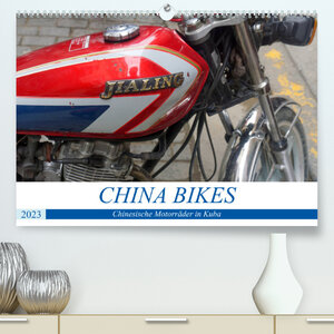 Buchcover CHINA BIKES - Chinesische Motorräder in Kuba (Premium, hochwertiger DIN A2 Wandkalender 2023, Kunstdruck in Hochglanz) | Henning von Löwis of Menar | EAN 9783674869920 | ISBN 3-674-86992-6 | ISBN 978-3-674-86992-0