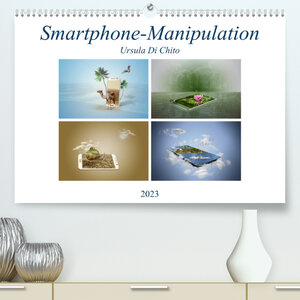 Buchcover Smartphone-Manipulation (Premium, hochwertiger DIN A2 Wandkalender 2023, Kunstdruck in Hochglanz) | Ursula Di Chito | EAN 9783674891525 | ISBN 3-674-89152-2 | ISBN 978-3-674-89152-5