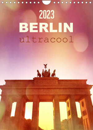 Buchcover BERLIN ultracool (Wandkalender 2023 DIN A4 hoch) | Gaby Wojciech | EAN 9783674929044 | ISBN 3-674-92904-X | ISBN 978-3-674-92904-4