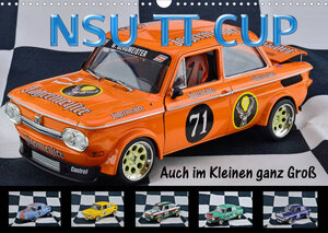 Buchcover NSU TT CUP Auch im Kleinen ganz Groß (Wandkalender 2023 DIN A3 quer) | Ingo Laue | EAN 9783675069817 | ISBN 3-675-06981-8 | ISBN 978-3-675-06981-7
