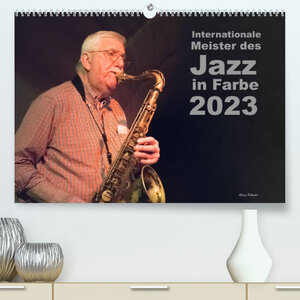Buchcover Internationale Meister des Jazz in Farbe (Premium, hochwertiger DIN A2 Wandkalender 2023, Kunstdruck in Hochglanz) | Klaus Rohwer | EAN 9783675158672 | ISBN 3-675-15867-5 | ISBN 978-3-675-15867-2