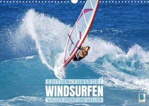 Buchcover Windsurfen: Wasser, Gischt und Wellen - Edition Funsport (Wandkalender 2023 DIN A3 quer) | CALVENDO | EAN 9783675178168 | ISBN 3-675-17816-1 | ISBN 978-3-675-17816-8