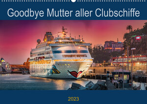 Buchcover Goodbye Mutter aller Clubschiffe (Wandkalender 2023 DIN A2 quer) | Olaf Rehmert | EAN 9783675271333 | ISBN 3-675-27133-1 | ISBN 978-3-675-27133-3