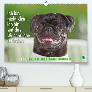 Buchcover Der Mops: Nicht klein, sondern aufs Wesentliche reduziert. Edition lustige Tiere (Premium, hochwertiger DIN A2 Wandkalender 2023, Kunstdruck in Hochglanz) | CALVENDO | EAN 9783675332584 | ISBN 3-675-33258-6 | ISBN 978-3-675-33258-4