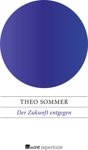 Buchcover Der Zukunft entgegen | Theo Sommer | EAN 9783688100392 | ISBN 3-688-10039-5 | ISBN 978-3-688-10039-2