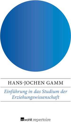 Buchcover Einführung in das Studium der Erziehungswissenschaft | Hans-Jochen Gamm | EAN 9783688102068 | ISBN 3-688-10206-1 | ISBN 978-3-688-10206-8