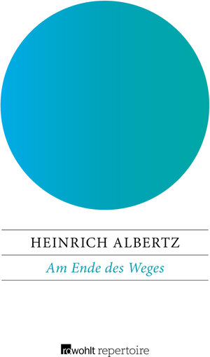 Buchcover Am Ende des Weges | Heinrich Albertz | EAN 9783688102266 | ISBN 3-688-10226-6 | ISBN 978-3-688-10226-6