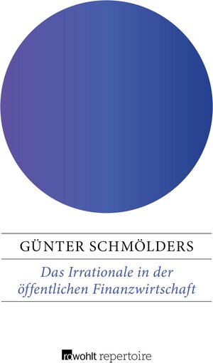 Buchcover Das Irrationale in der öffentlichen Finanzwirtschaft | Günter Schmölders | EAN 9783688102426 | ISBN 3-688-10242-8 | ISBN 978-3-688-10242-6