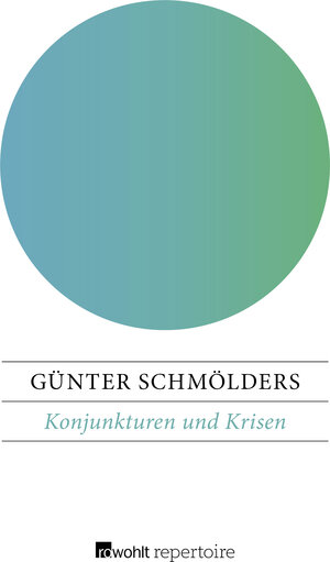 Buchcover Konjunkturen und Krisen | Günter Schmölders | EAN 9783688102495 | ISBN 3-688-10249-5 | ISBN 978-3-688-10249-5