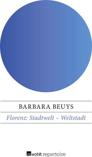 Buchcover Florenz: Stadtwelt – Weltstadt | Barbara Beuys | EAN 9783688103133 | ISBN 3-688-10313-0 | ISBN 978-3-688-10313-3