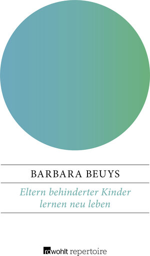 Buchcover Eltern behinderter Kinder lernen neu leben | Barbara Beuys | EAN 9783688103256 | ISBN 3-688-10325-4 | ISBN 978-3-688-10325-6