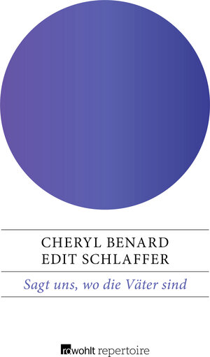 Buchcover Sagt uns, wo die Väter sind | Cheryl Benard | EAN 9783688103355 | ISBN 3-688-10335-1 | ISBN 978-3-688-10335-5