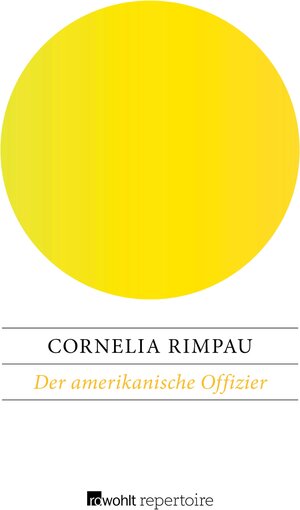 Buchcover Der amerikanische Offizier | Cornelia Rimpau | EAN 9783688103621 | ISBN 3-688-10362-9 | ISBN 978-3-688-10362-1