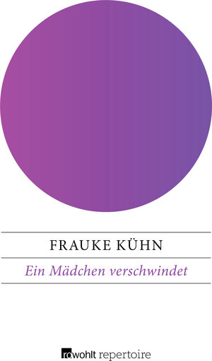 Buchcover Ein Mädchen verschwindet | Frauke Kühn | EAN 9783688104192 | ISBN 3-688-10419-6 | ISBN 978-3-688-10419-2