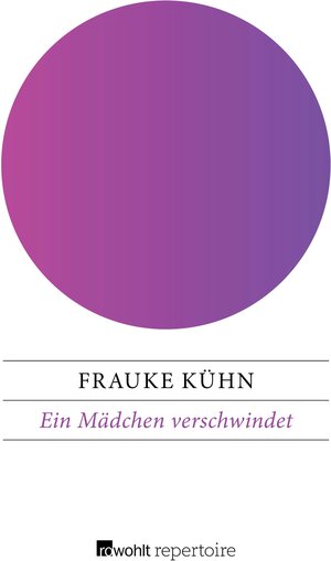 Buchcover Ein Mädchen verschwindet | Frauke Kühn | EAN 9783688104208 | ISBN 3-688-10420-X | ISBN 978-3-688-10420-8