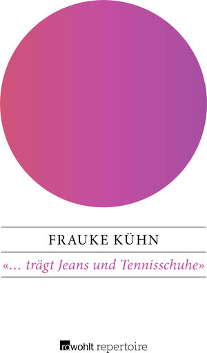 Buchcover «... trägt Jeans und Tennisschuhe» | Frauke Kühn | EAN 9783688104215 | ISBN 3-688-10421-8 | ISBN 978-3-688-10421-5
