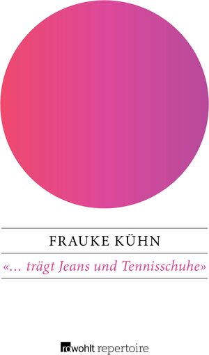 Buchcover «... trägt Jeans und Tennisschuhe» | Frauke Kühn | EAN 9783688104222 | ISBN 3-688-10422-6 | ISBN 978-3-688-10422-2
