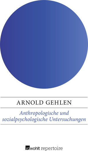Buchcover Anthropologische und sozialpsychologische Untersuchungen | Arnold Gehlen | EAN 9783688104871 | ISBN 3-688-10487-0 | ISBN 978-3-688-10487-1