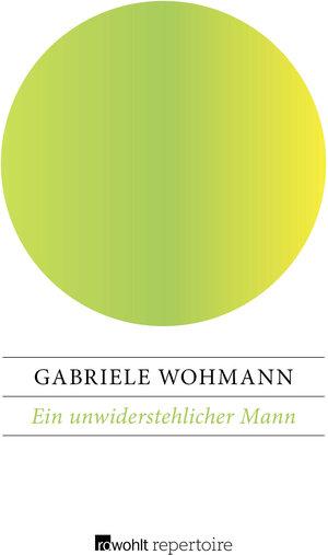 Buchcover Ein unwiderstehlicher Mann | Gabriele Wohmann | EAN 9783688106554 | ISBN 3-688-10655-5 | ISBN 978-3-688-10655-4