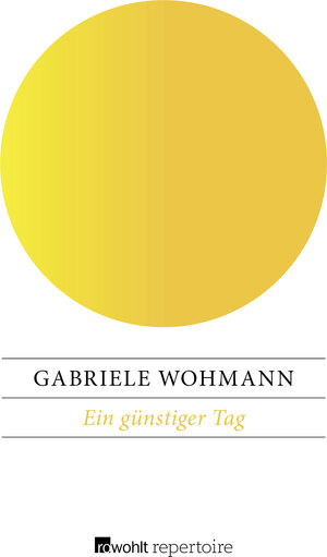 Buchcover Ein günstiger Tag | Gabriele Wohmann | EAN 9783688106967 | ISBN 3-688-10696-2 | ISBN 978-3-688-10696-7