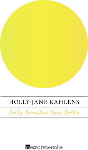 Buchcover Becky Bernstein Goes Berlin | Holly-Jane Rahlens | EAN 9783688107988 | ISBN 3-688-10798-5 | ISBN 978-3-688-10798-8