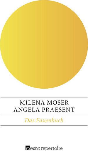 Buchcover Das Faxenbuch | Milena Moser | EAN 9783688108077 | ISBN 3-688-10807-8 | ISBN 978-3-688-10807-7