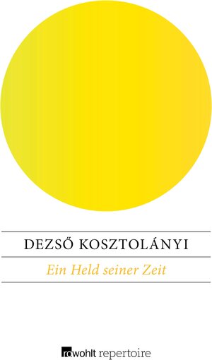 Buchcover Ein Held seiner Zeit | Dezsö Kosztolányi | EAN 9783688109463 | ISBN 3-688-10946-5 | ISBN 978-3-688-10946-3