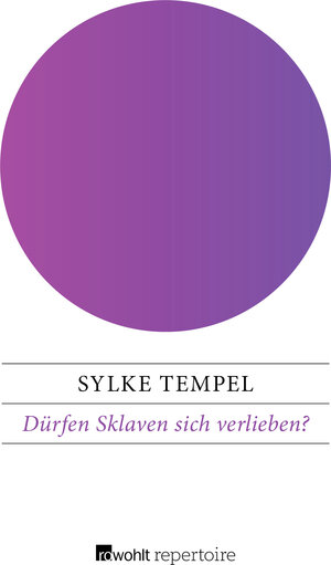 Buchcover Dürfen Sklaven sich verlieben? | Sylke Tempel | EAN 9783688113408 | ISBN 3-688-11340-3 | ISBN 978-3-688-11340-8