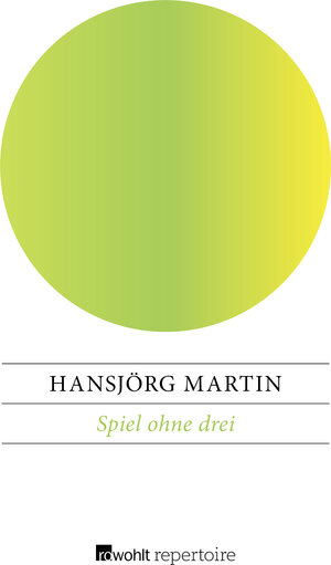 Buchcover Spiel ohne drei | Hansjörg Martin | EAN 9783688115068 | ISBN 3-688-11506-6 | ISBN 978-3-688-11506-8