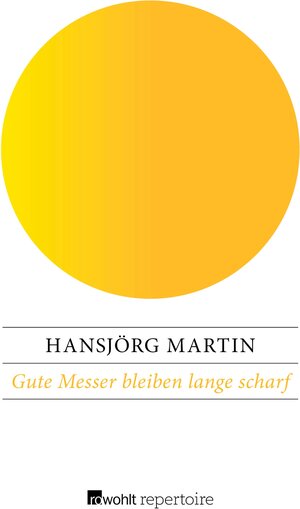 Buchcover Gute Messer bleiben lange scharf | Hansjörg Martin | EAN 9783688115099 | ISBN 3-688-11509-0 | ISBN 978-3-688-11509-9