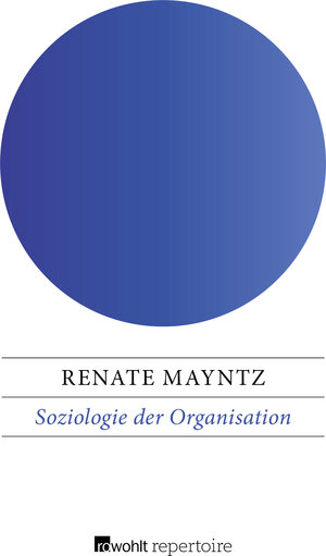 Buchcover Soziologie der Organisation | Renate Mayntz | EAN 9783688116362 | ISBN 3-688-11636-4 | ISBN 978-3-688-11636-2