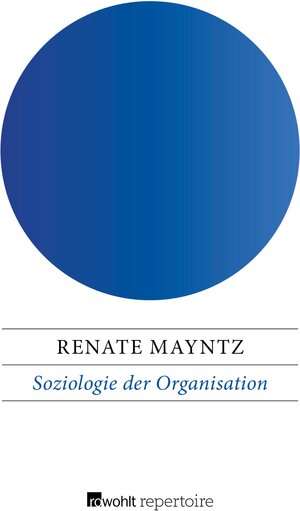 Buchcover Soziologie der Organisation | Renate Mayntz | EAN 9783688116379 | ISBN 3-688-11637-2 | ISBN 978-3-688-11637-9