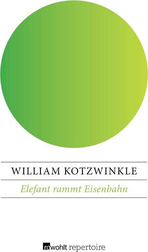 Buchcover Elefant rammt Eisenbahn | William Kotzwinkle | EAN 9783688117154 | ISBN 3-688-11715-8 | ISBN 978-3-688-11715-4