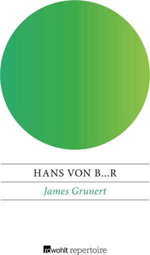 Buchcover James Grunert oder Ein Roman aus Berlin | Hans von B[leichröde]r | EAN 9783688118052 | ISBN 3-688-11805-7 | ISBN 978-3-688-11805-2