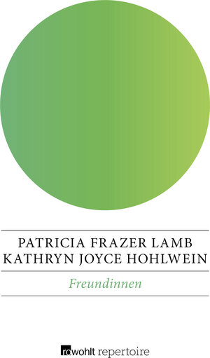 Buchcover Freundinnen | Kathryn Joyce Hohlwein | EAN 9783688118229 | ISBN 3-688-11822-7 | ISBN 978-3-688-11822-9