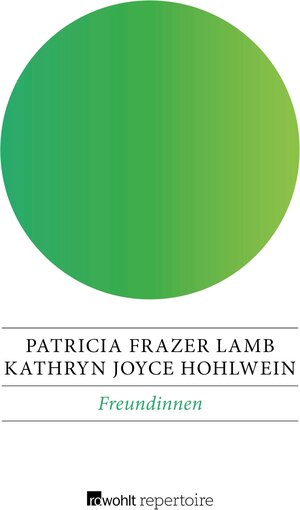 Buchcover Freundinnen | Kathryn Joyce Hohlwein | EAN 9783688118236 | ISBN 3-688-11823-5 | ISBN 978-3-688-11823-6